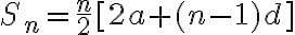  S_n=\frac{n}{2}[2a+(n-1)d] 